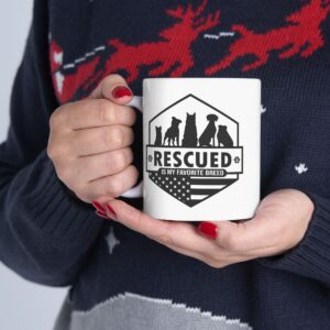 Ceramic Coffee Mug | 11oz or 15oz | Rescued is my Favorite Breed