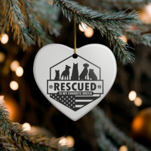 Ceramic Christmas Ornament - Rescued is my Favorite Breed