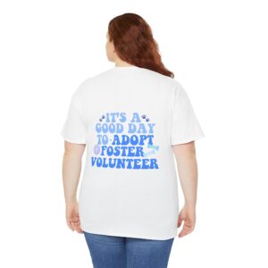 Unisex Heavy Cotton Tee | It's a Good Day to Adopt Foster Volunteer